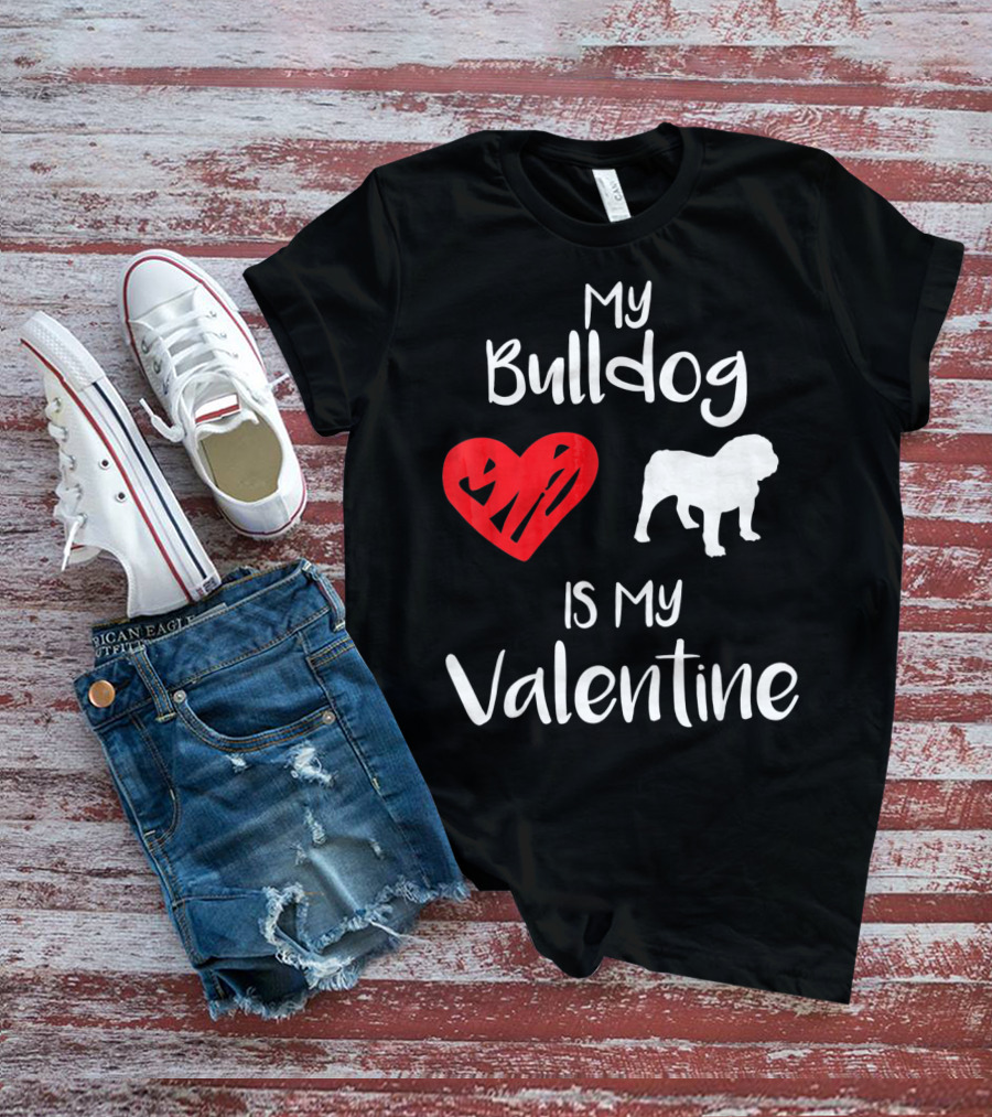 My Bulldog Is My Valentine Heart T-Shirt