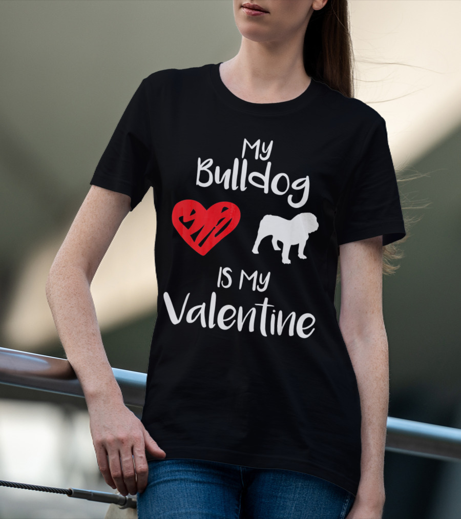 My Bulldog Is My Valentine Heart T-Shirt