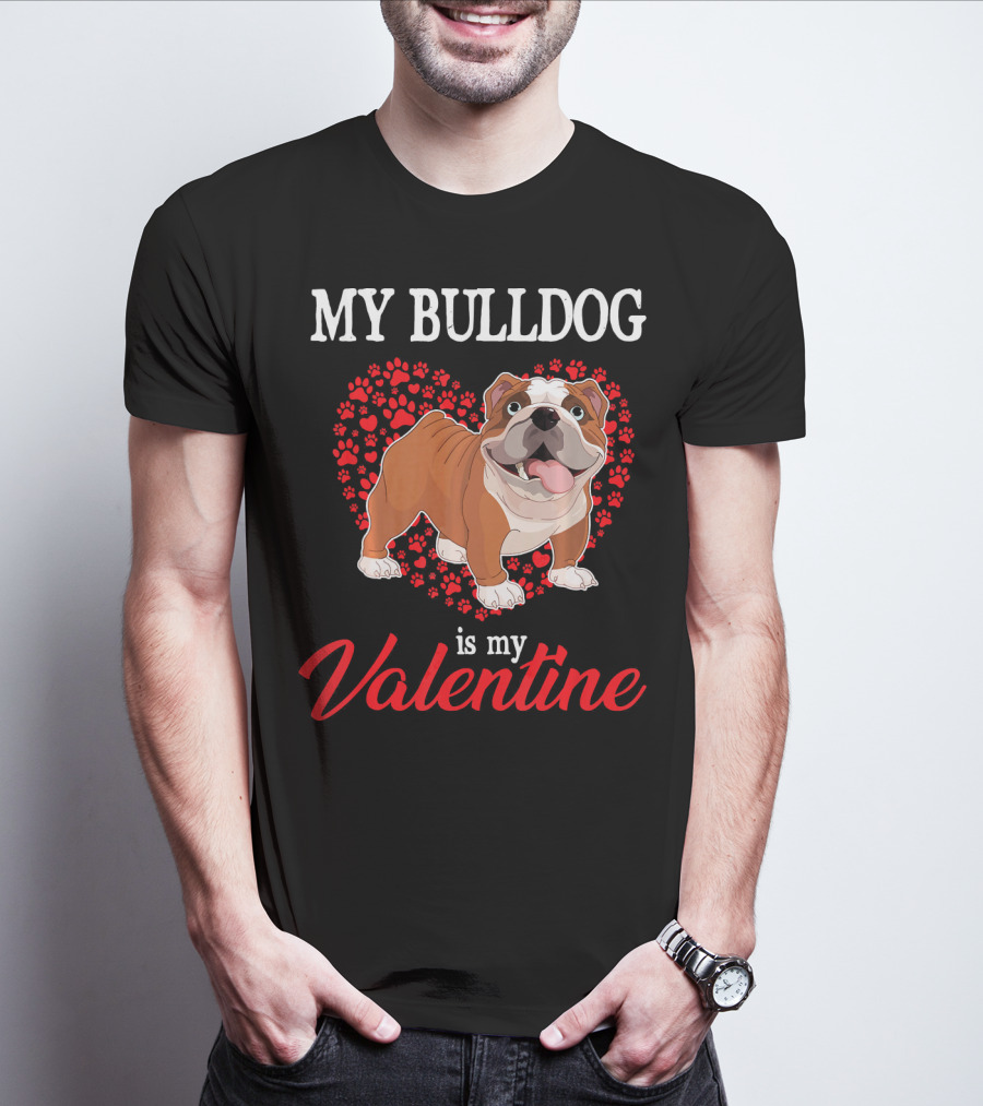 My Bulldog Is My Valentine With Heart And Paw Prints T-Shirt