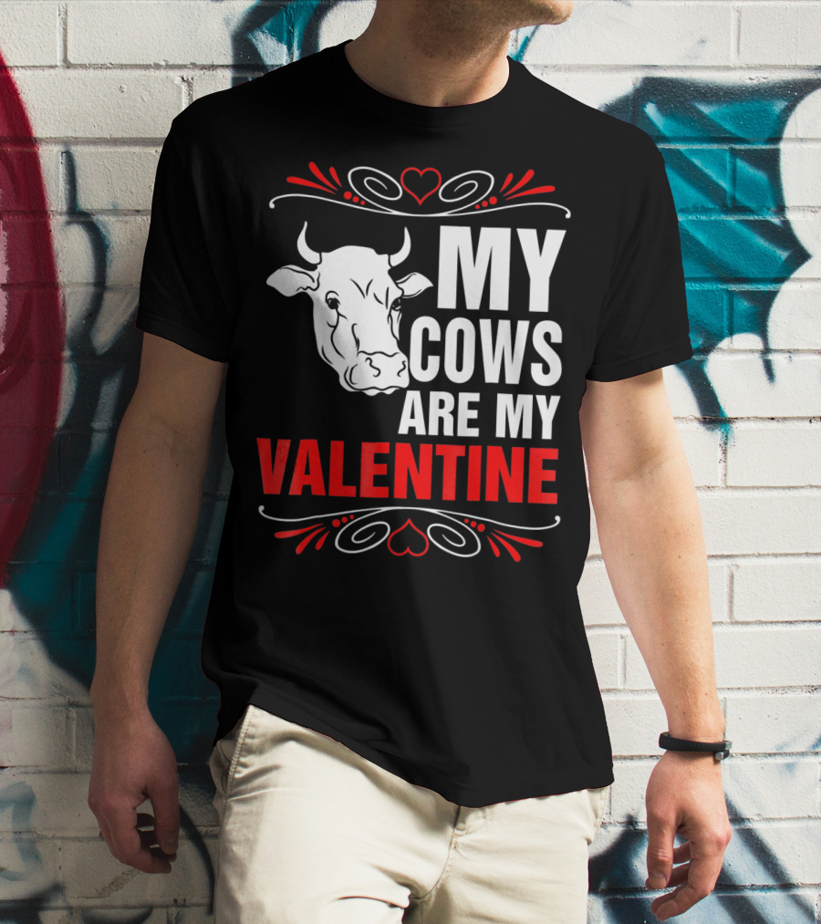 MY COWS ARE MY VALENTINE Cow Drawing Heart Decorations T-Shirt