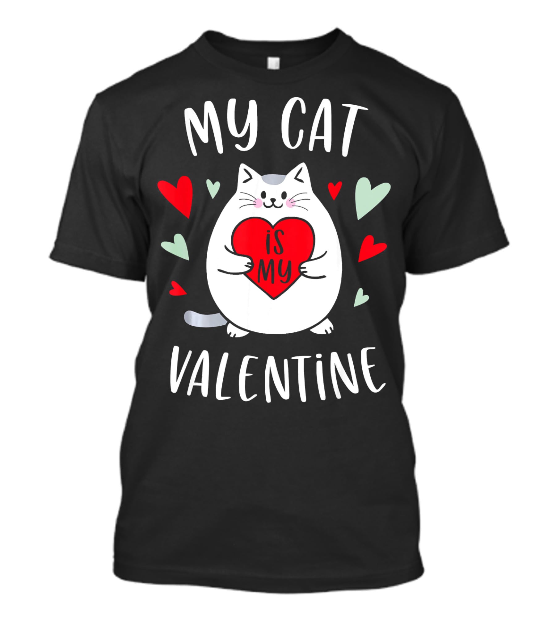 My Cat Is My Valentine Kitten Lover Heart T-Shirt