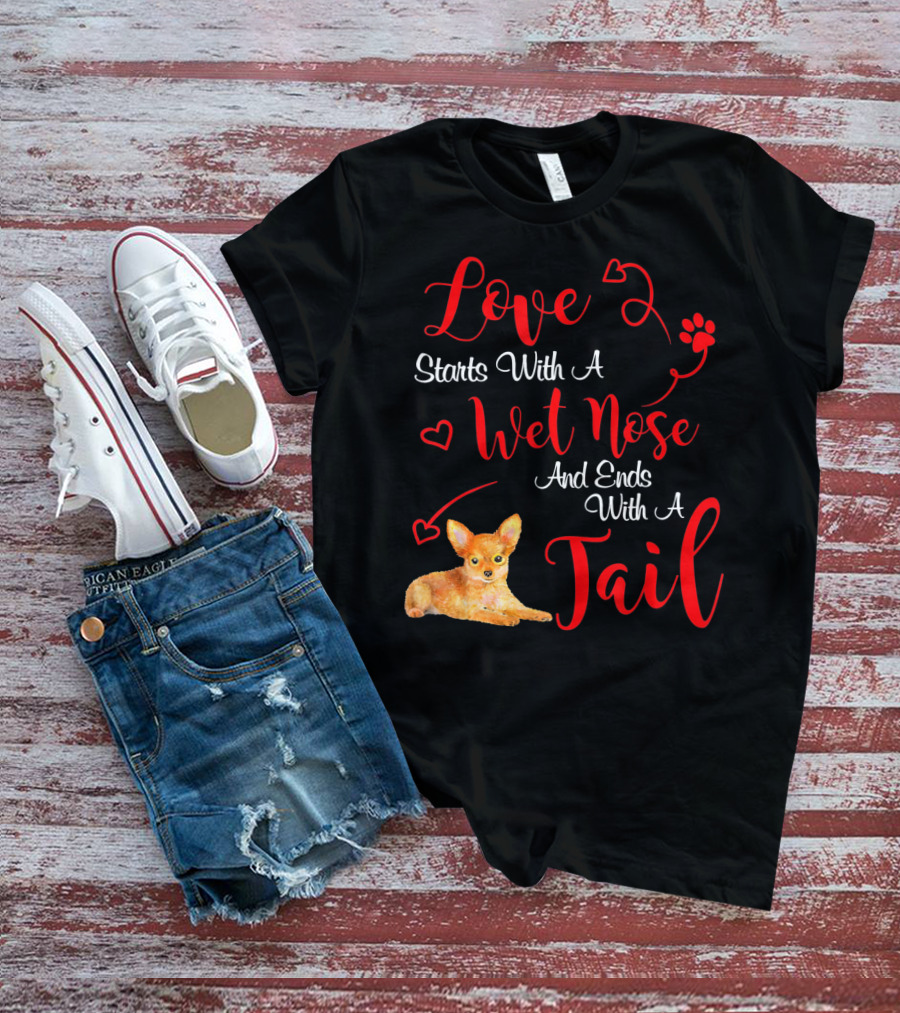Love Starts With A Wet Nose And Ends With A Tail Chihuahua Valentine's Day T-Shirt