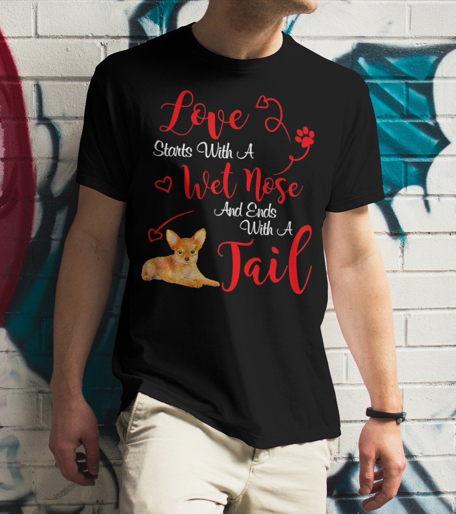 Love Starts With A Wet Nose And Ends With A Tail Chihuahua Valentine's Day T-Shirt