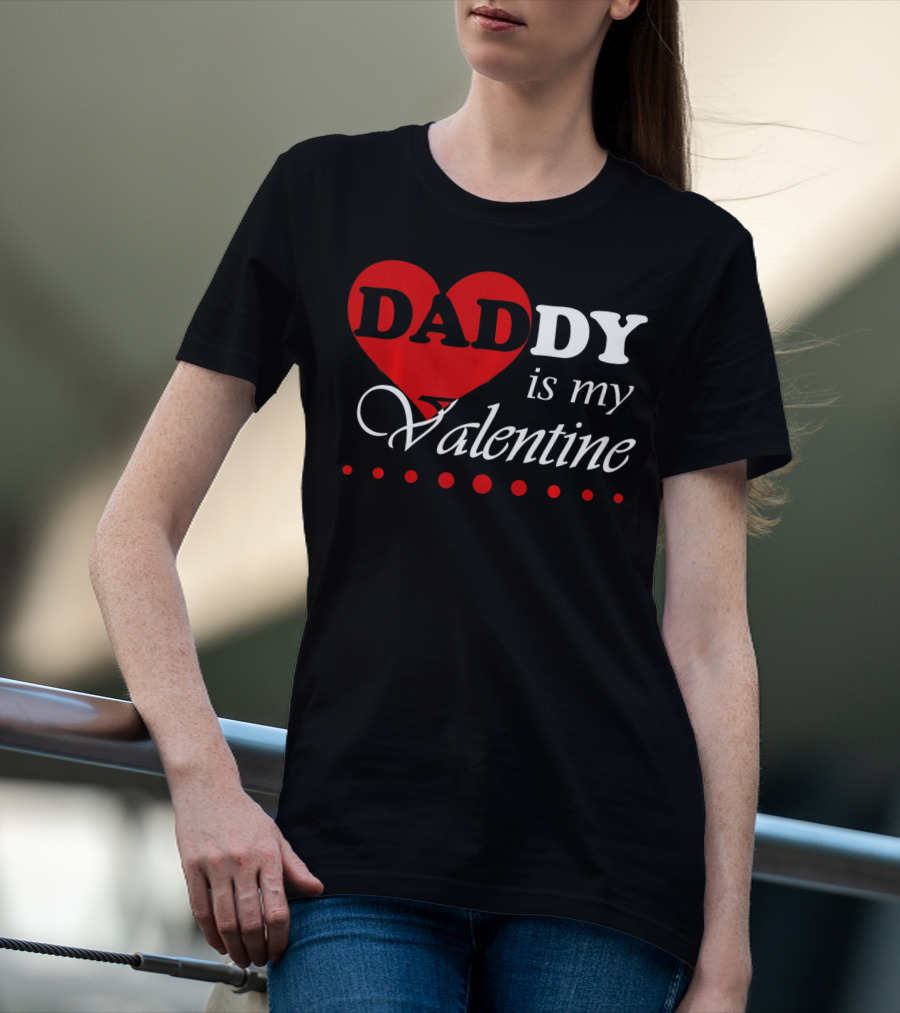 DADDY Heart Is My Valentine T-Shirt