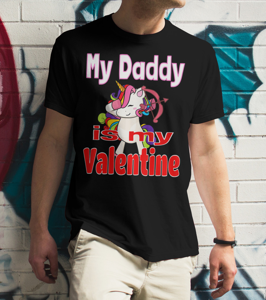 My Daddy Is My Valentine Unicorn With Bow And Heart Arrow T-Shirt