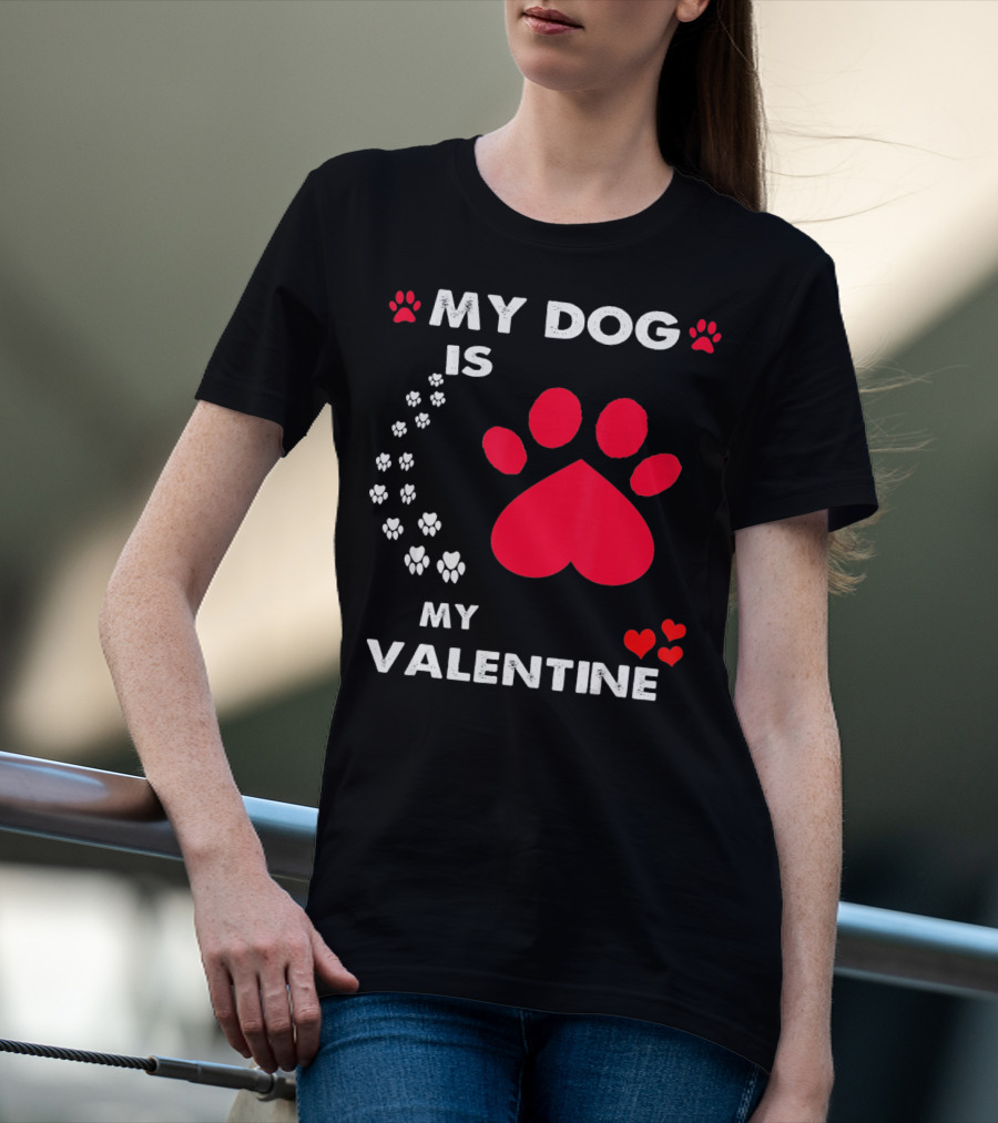 My Dog Is My Valentine Red Heart Paw Prints T-Shirt
