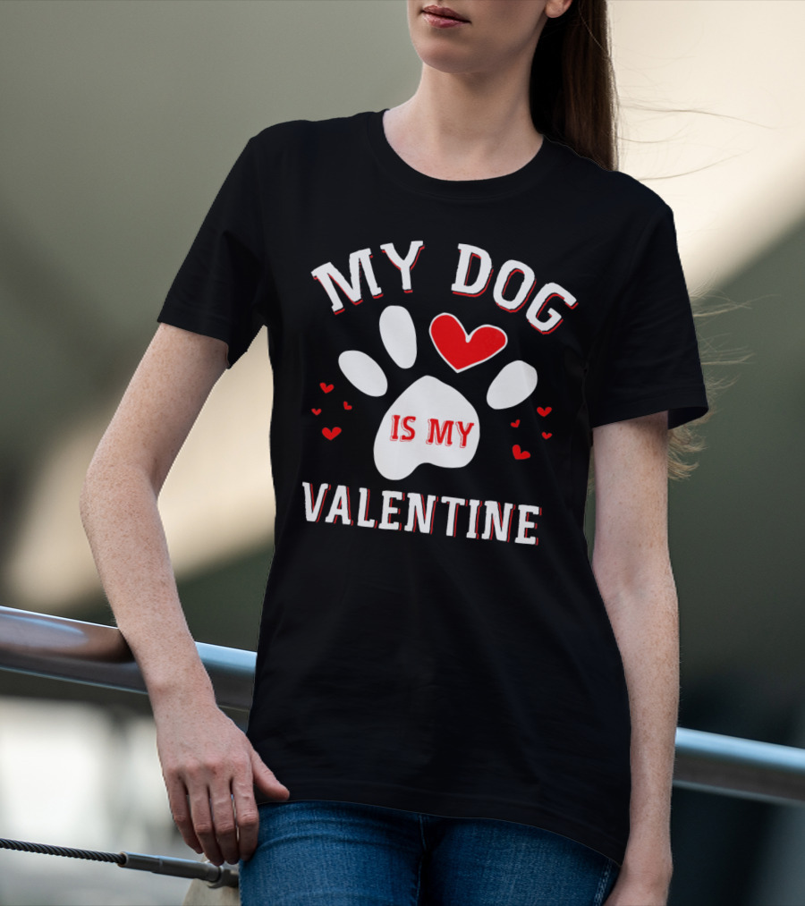 My Dog Is My Valentine Paw Print Heart T-Shirt