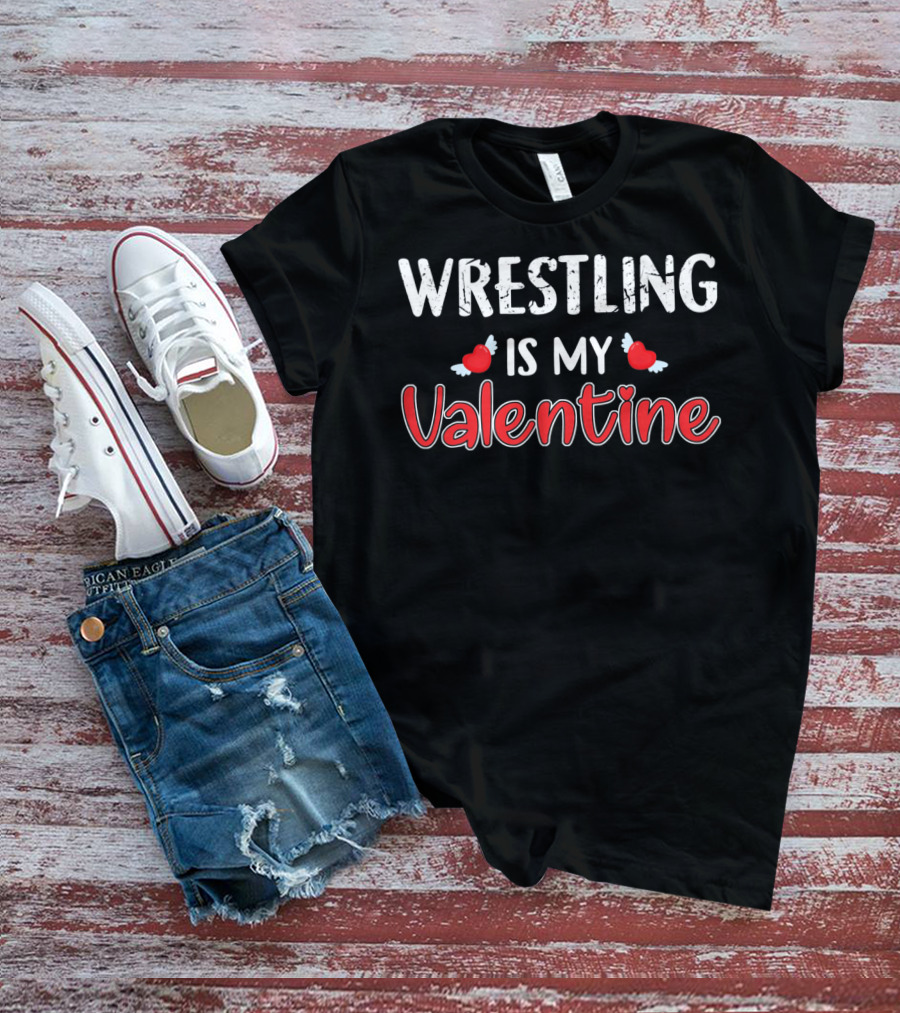 Wrestling Is My Valentine Heart Wings T-Shirt