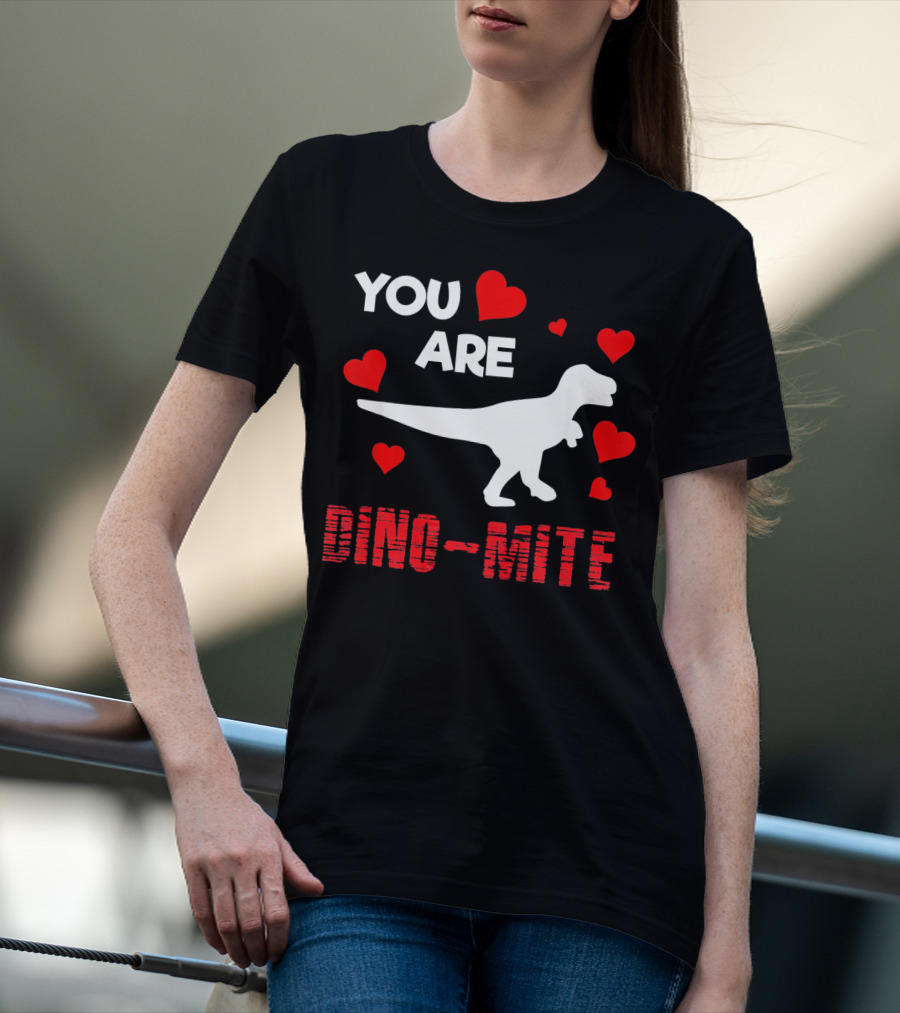 You Are Dino Mite Dinosaur Valentines Hearts T-Shirt