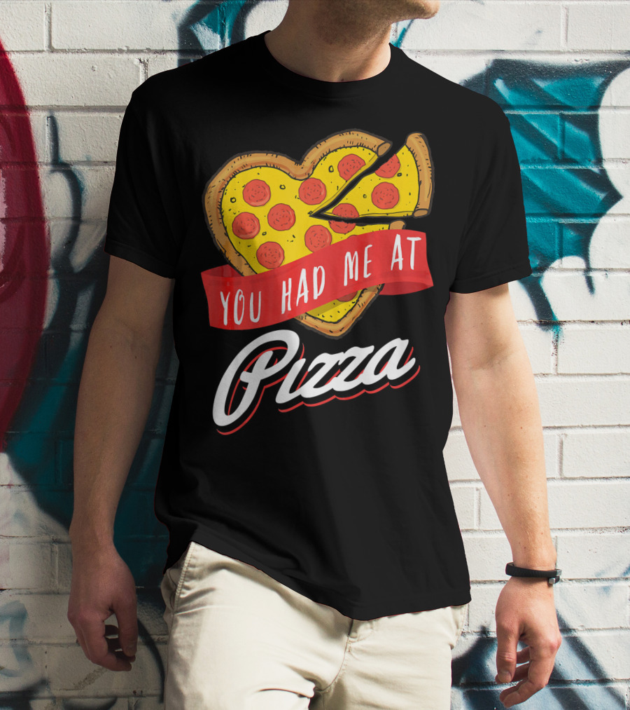 You Had Me At Pizza Heart-Shaped Pepperoni Lover T-Shirt