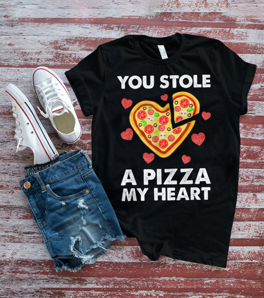 You Stole A Pizza Of My Heart Valentine's Day Pizza Lover T-Shirt