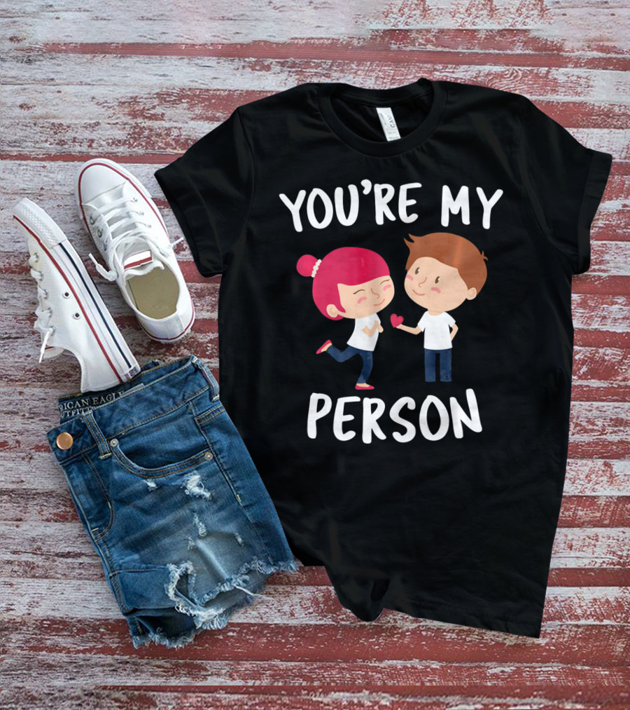 YOU'RE MY PERSON Valentine's Day Cute Couple Holding Heart T-Shirt