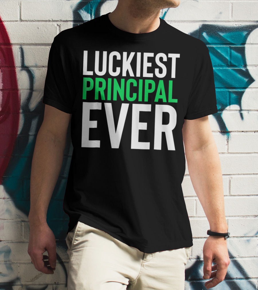 Luckiest Principal Ever St. Patrick's Day T-Shirt
