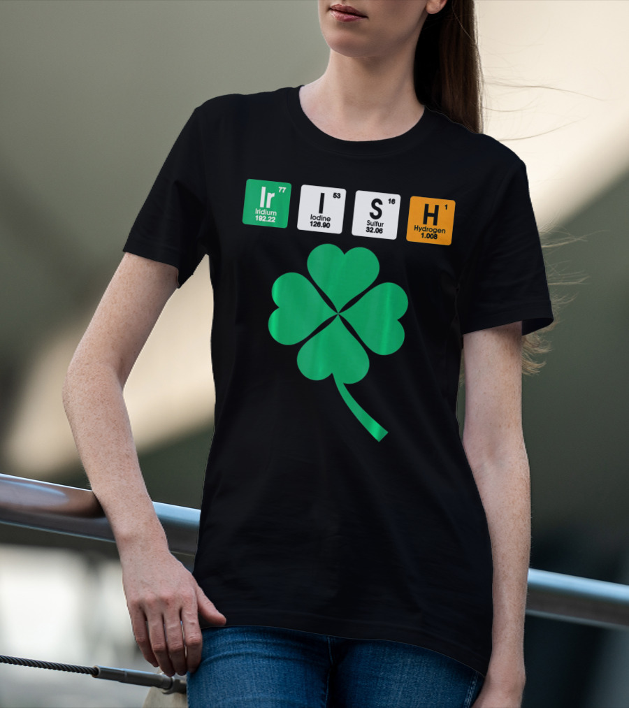 Irish Shamrock Iridium Iodine Sulfur Hydrogen Elements T-Shirt