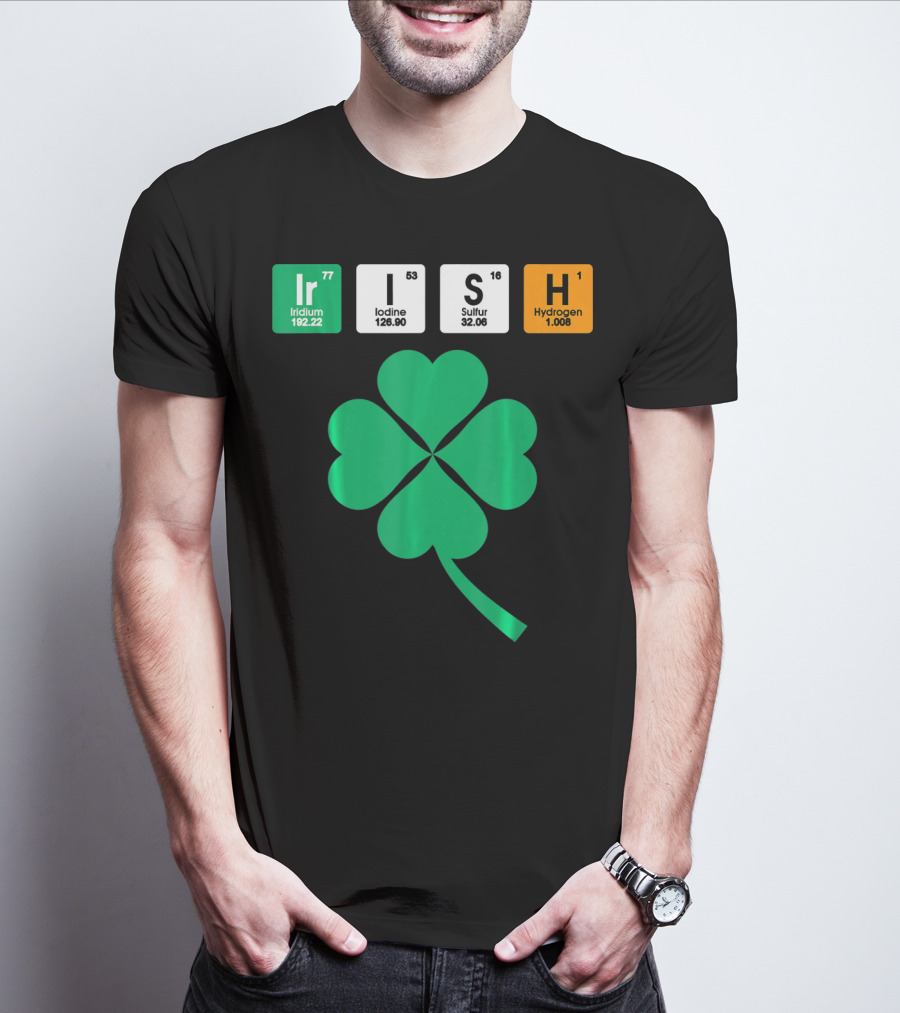 Irish Shamrock Iridium Iodine Sulfur Hydrogen Elements T-Shirt
