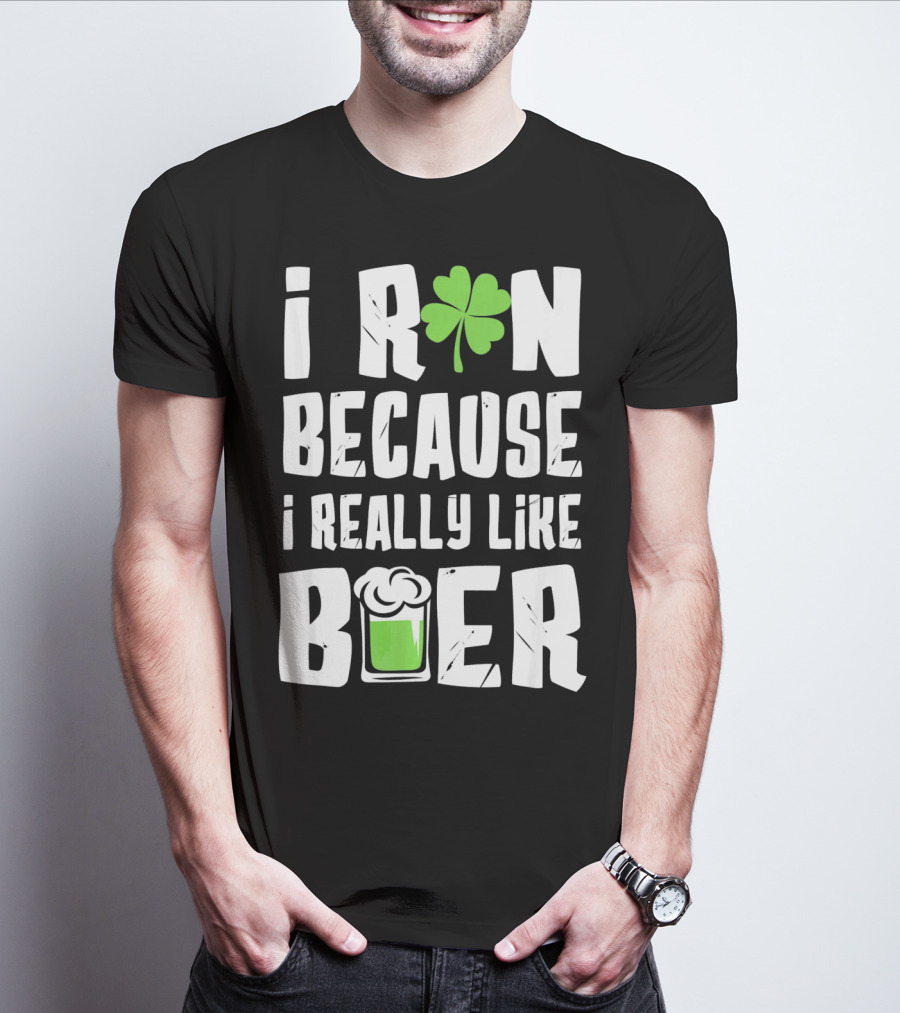 Saint Patricks Day I Run Because I Really Like Beer T-Shirt