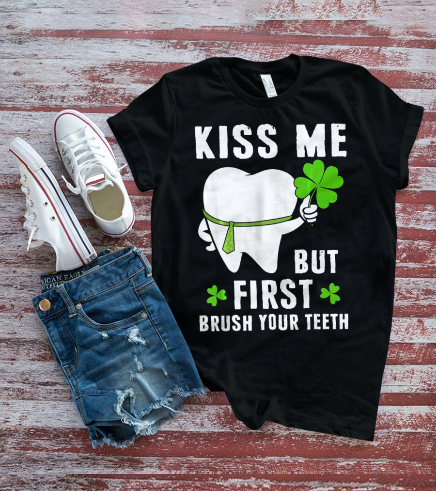 Kiss Me But First Brush Your Teeth Shamrock Tooth Tie St. Patrick's Day T-Shirt