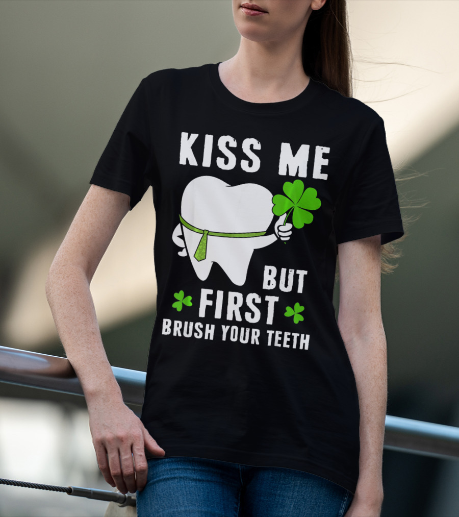 Kiss Me But First Brush Your Teeth Shamrock Tooth Tie St. Patrick's Day T-Shirt