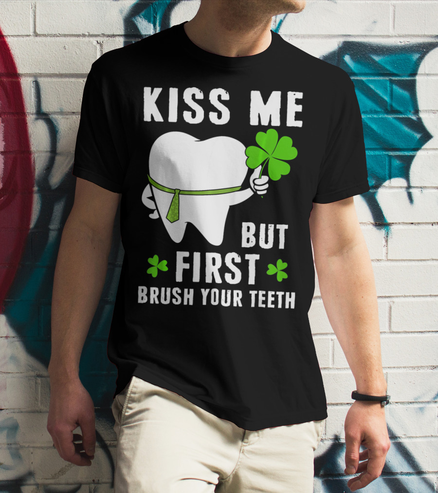 Kiss Me But First Brush Your Teeth Shamrock Tooth Tie St. Patrick's Day T-Shirt