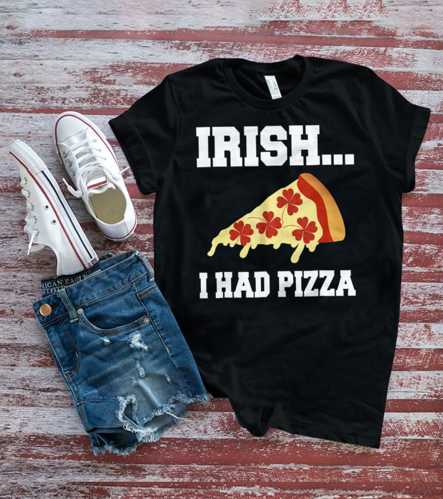 Irish I Had Pizza Four Leaf Clover Slice Meme T-Shirt