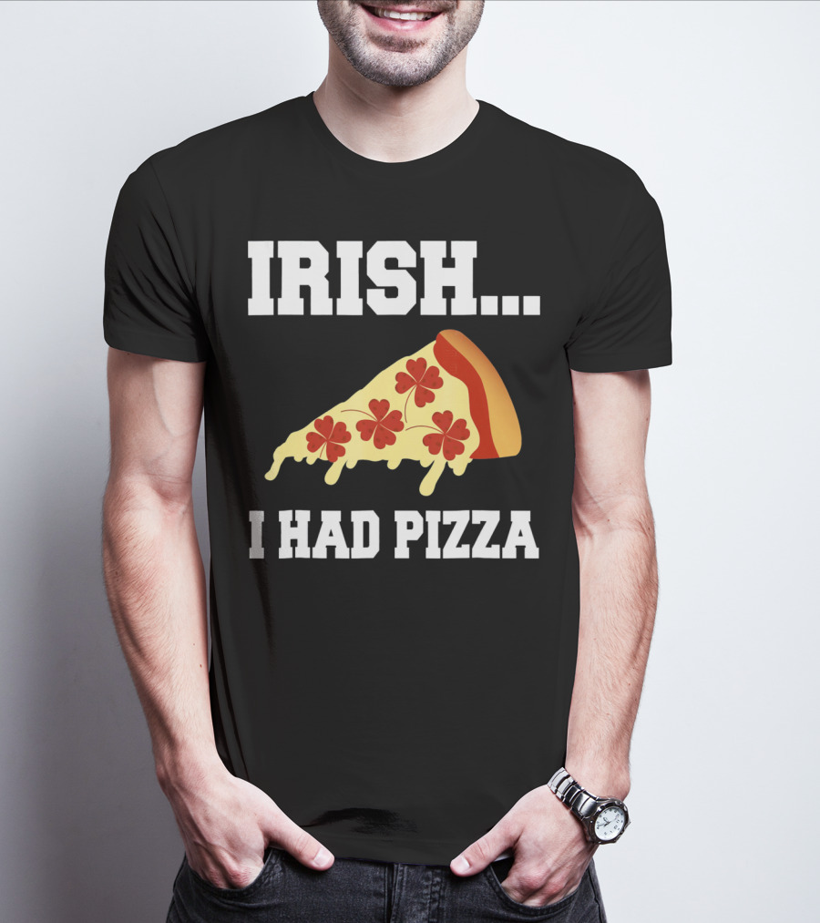 Irish I Had Pizza Four Leaf Clover Slice Meme T-Shirt