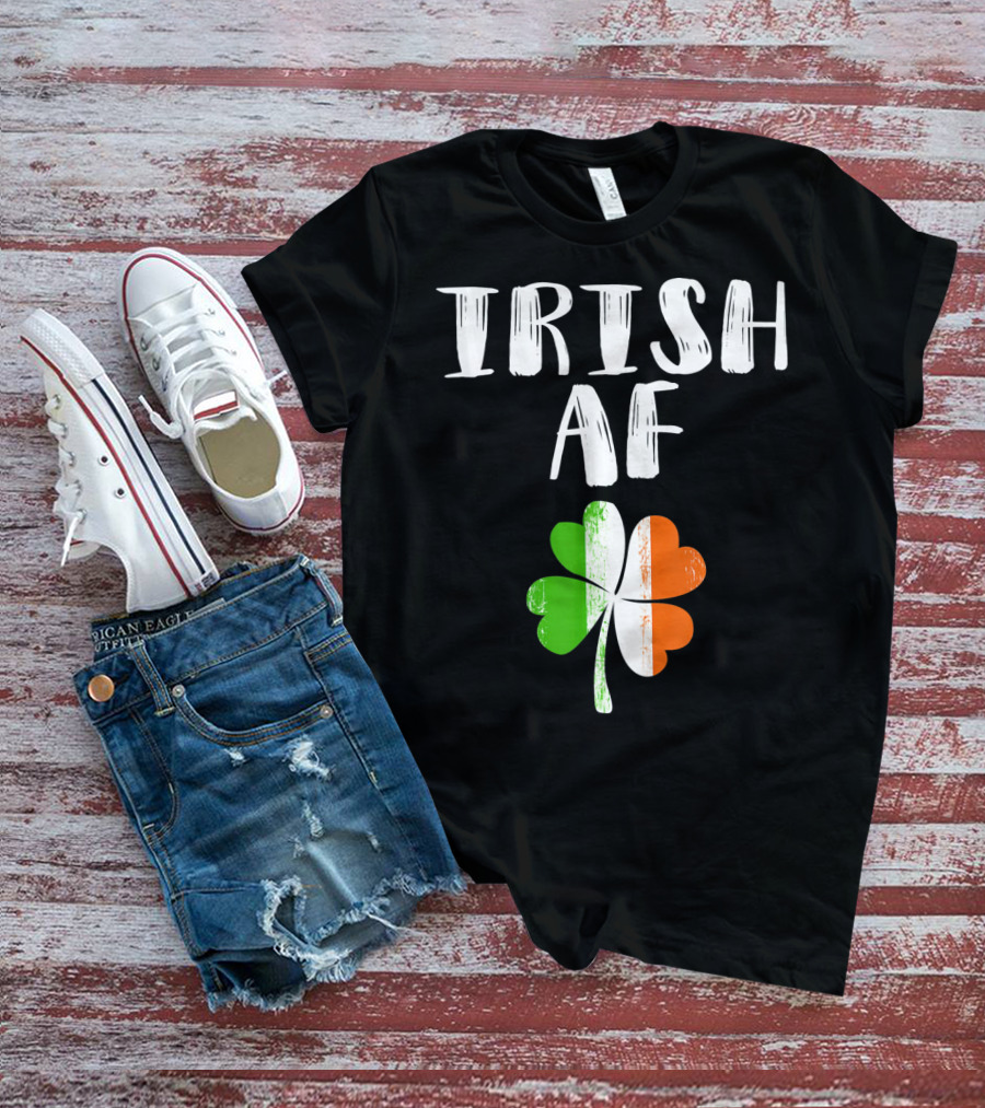 Irish AF Shamrock Saint Patricks Day Party T-Shirt