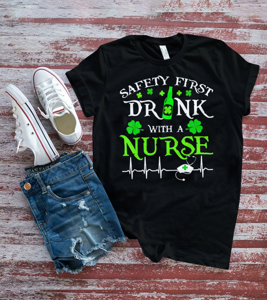 Safety First Drink With A Nurse Shamrocks Beer Bottle Heartbeat T-Shirt