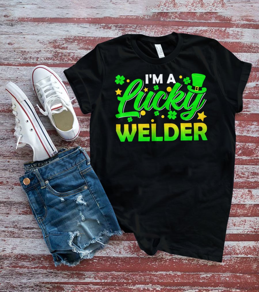 I'm A Lucky Welder Shamrock Leprechaun T-Shirt