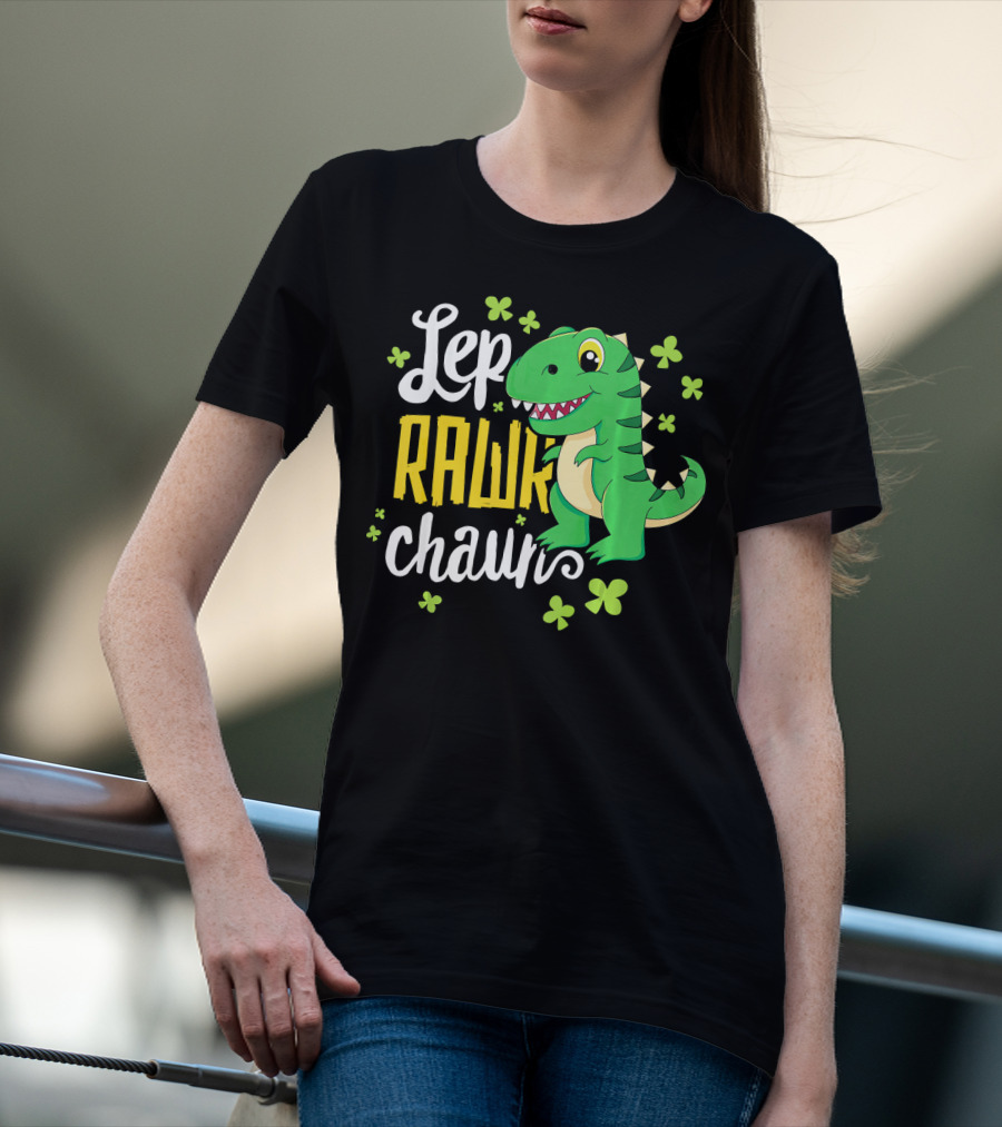 Lep Rawr Chawn Dinosaur With Shamrocks T-Shirt