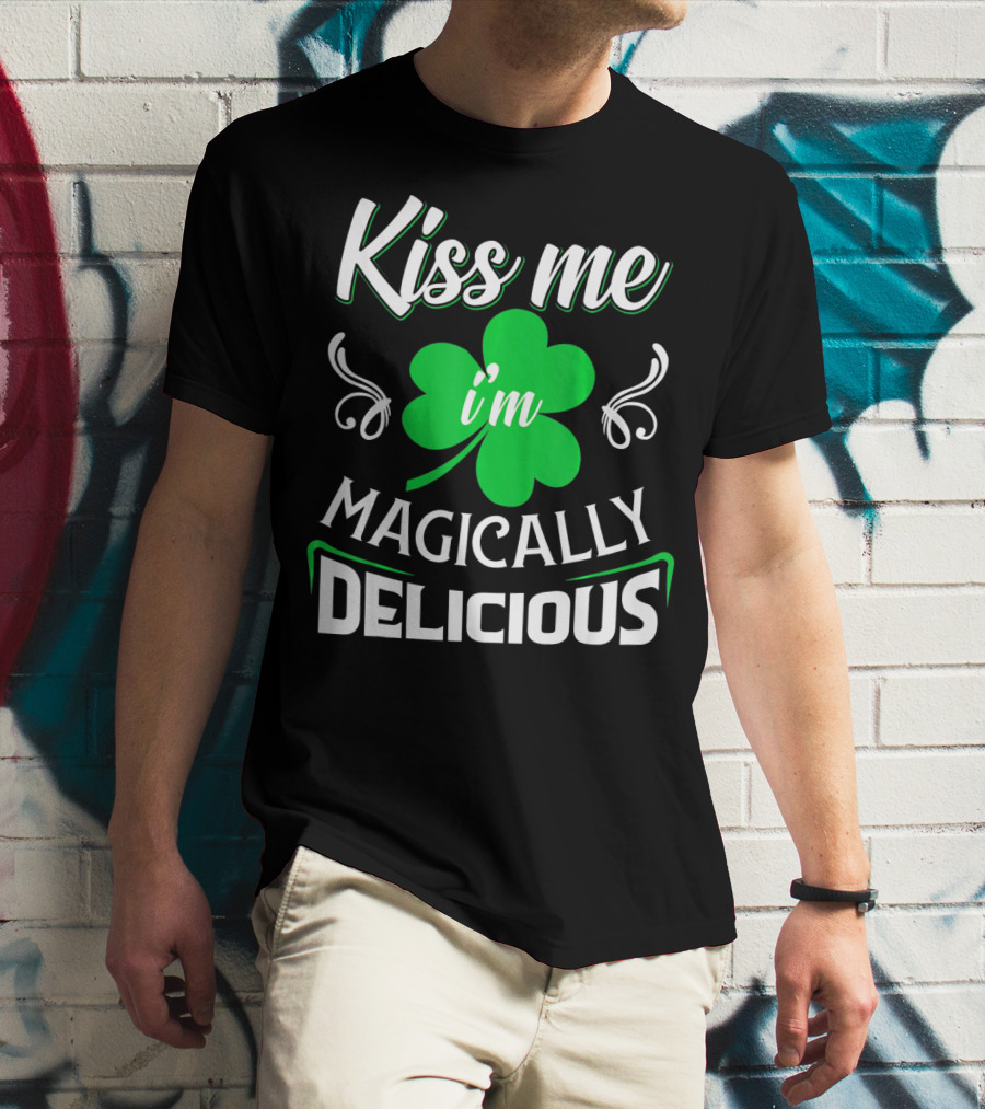 Kiss Me I'm Magically Delicious St. Patrick's Day Shamrock T-Shirt