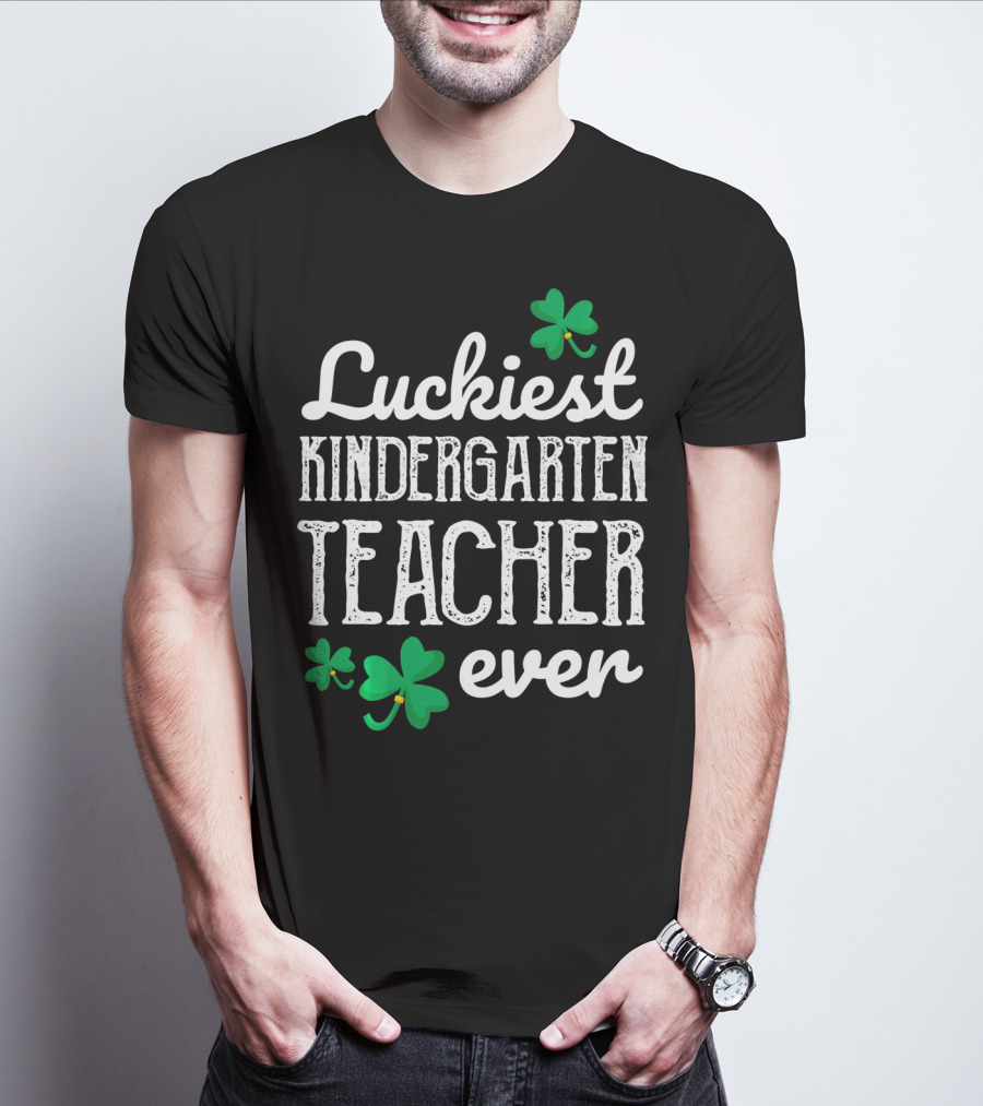 Luckiest Kindergarten Teacher Ever Shamrock T-Shirt