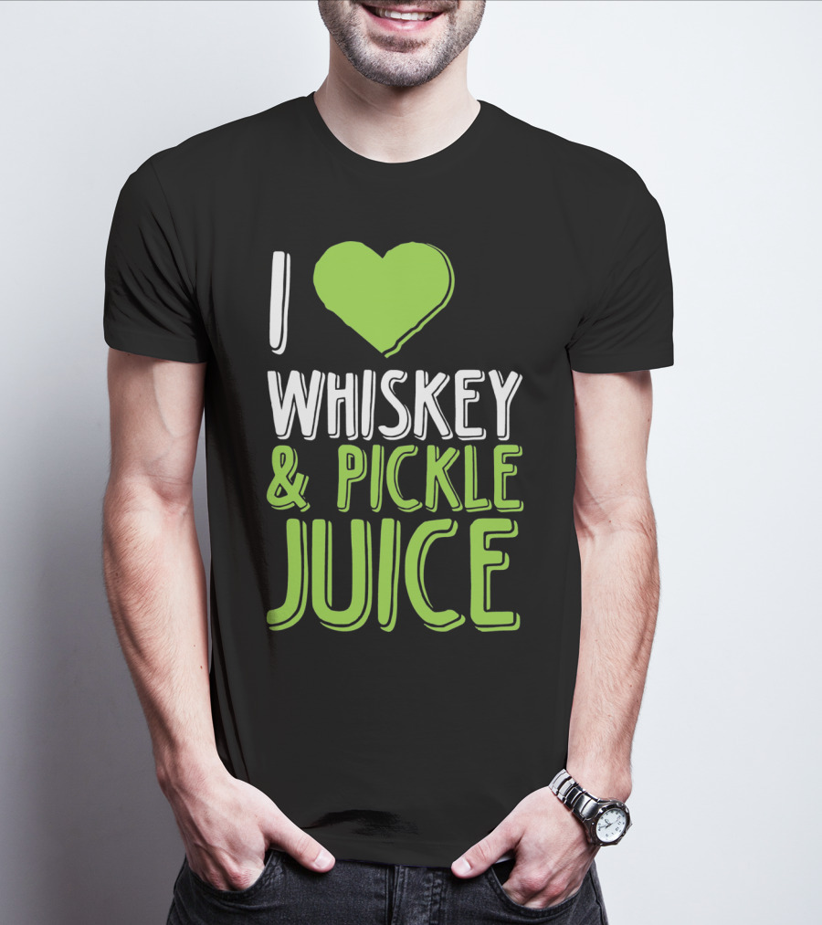 I Love Whiskey And Pickle Juice Funny Pickleback St Patrick's Day T-Shirt