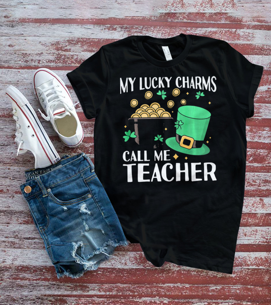 St Patricks Day My Lucky Charms Call Me Teacher T-Shirt
