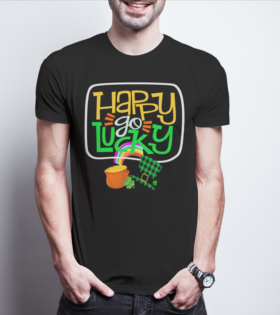 Happy Go Lucky Clover Pot Of Gold Rainbow St Patrick T-Shirt