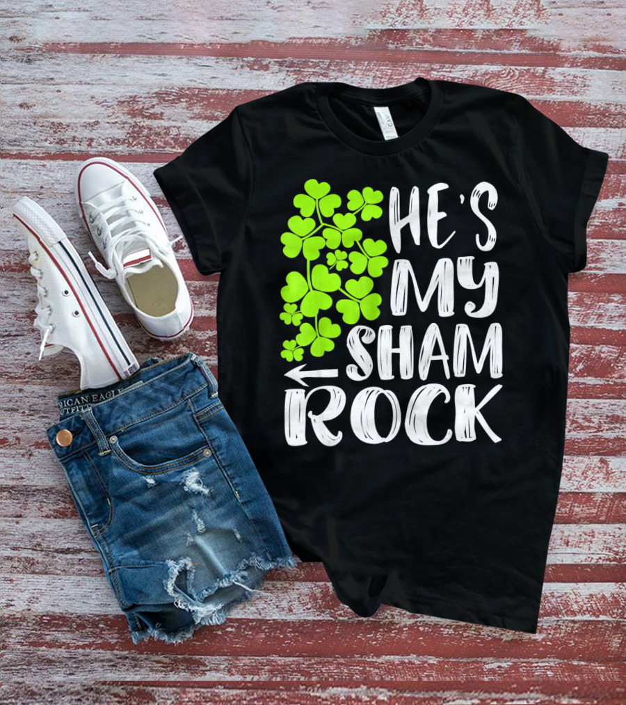 He's My Shamrock Matching Couples St Patrick's Day T-Shirt