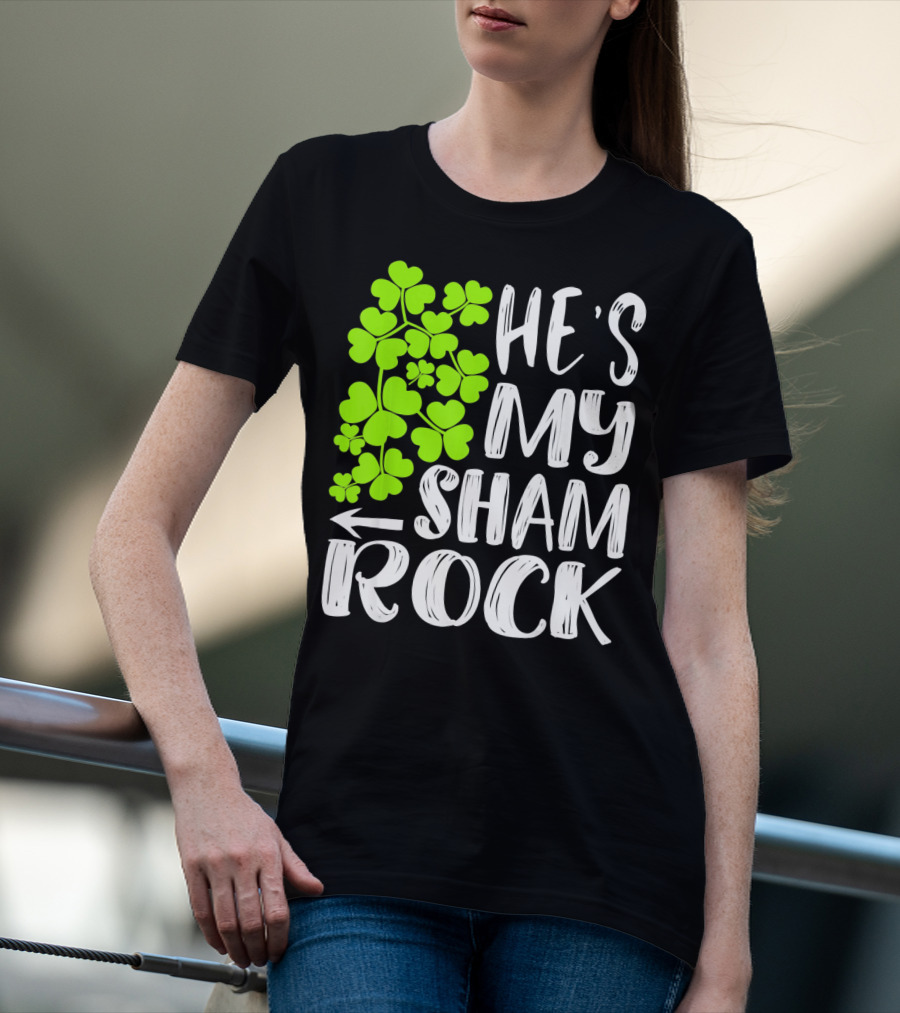 He's My Shamrock Matching Couples St Patrick's Day T-Shirt