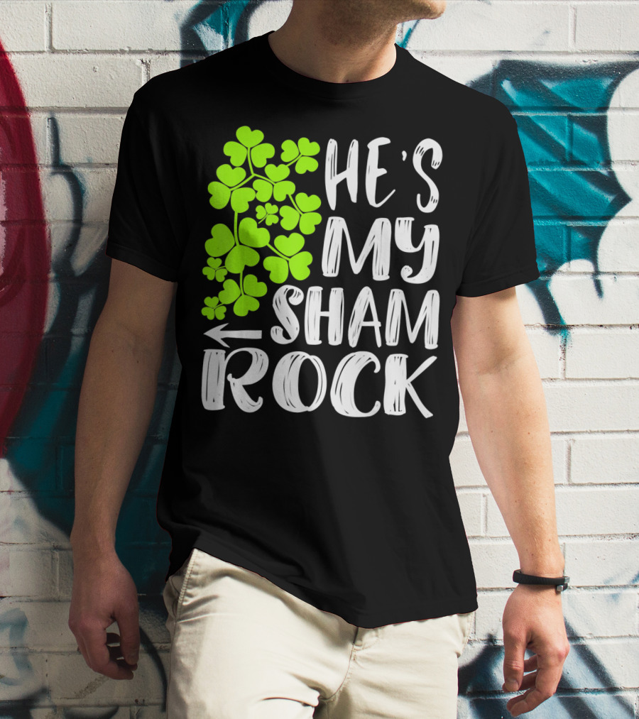 He's My Shamrock Matching Couples St Patrick's Day T-Shirt