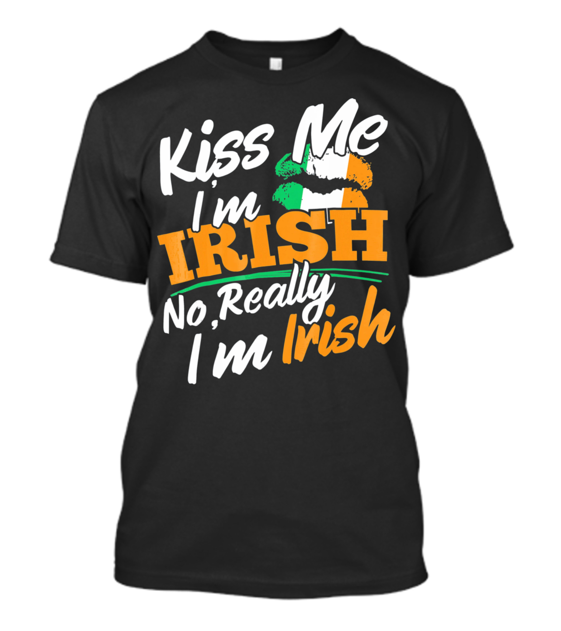 Kiss Me I'm Irish No Really I'm Irish With Irish Flag Lips T-Shirt