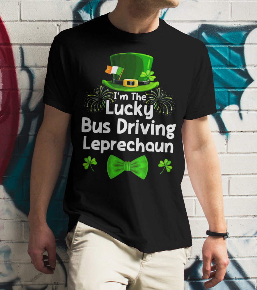I'm The Lucky Bus Driving Leprechaun T-Shirt
