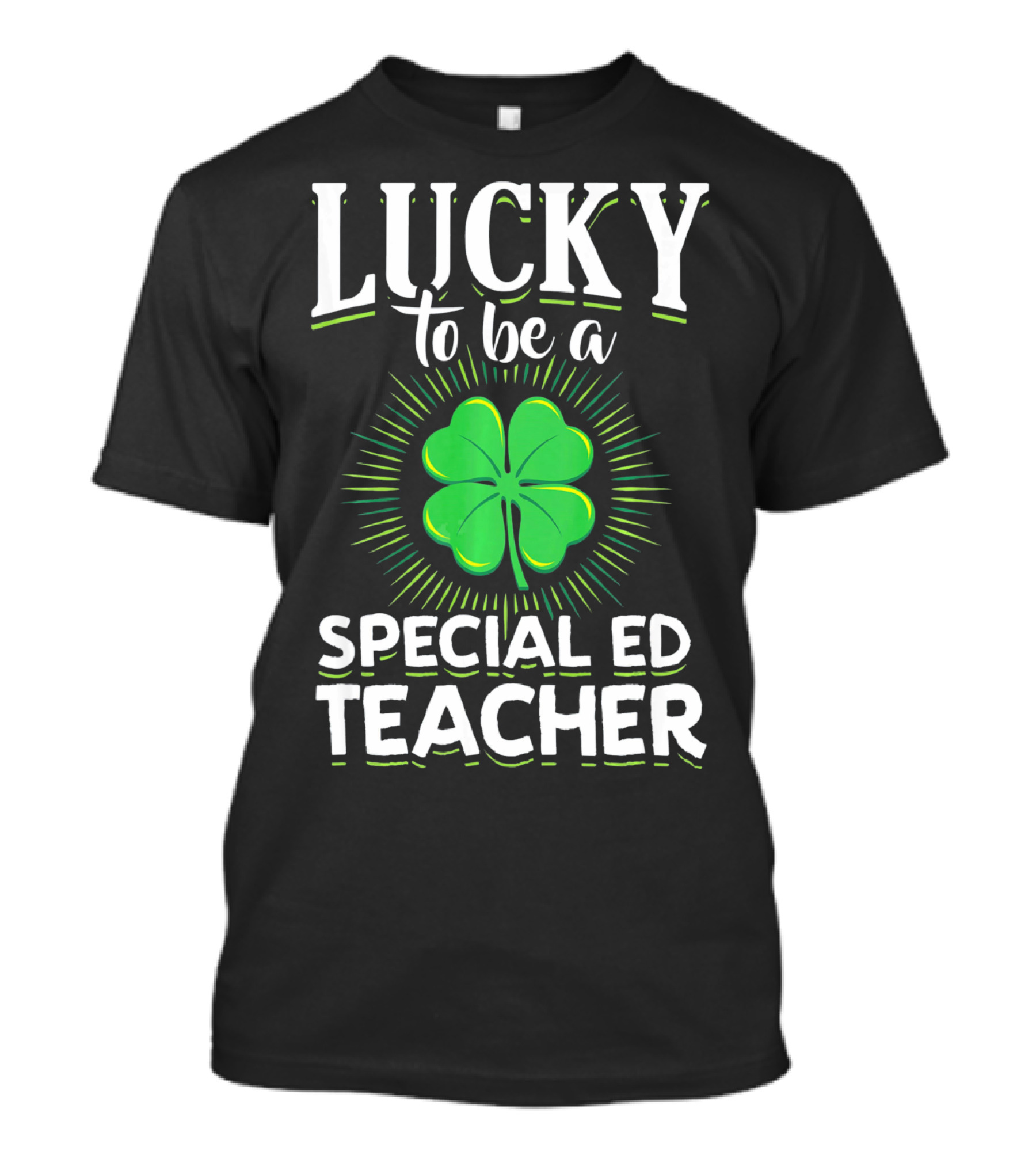 Lucky To Be A Special Ed Teacher Clover T-Shirt