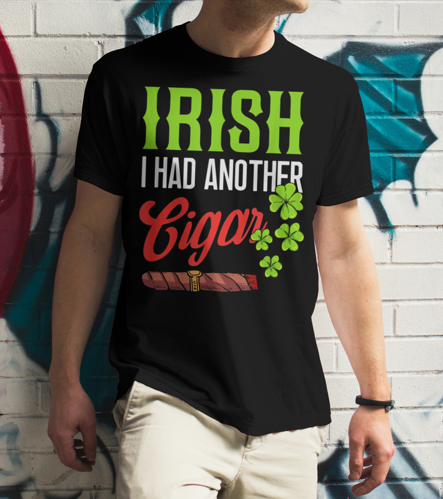 Irish I Had Another Cigar Clover Luck T-Shirt