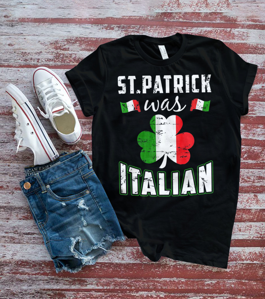 St. Patrick Was Italian Irish Flag Clove T-Shirt
