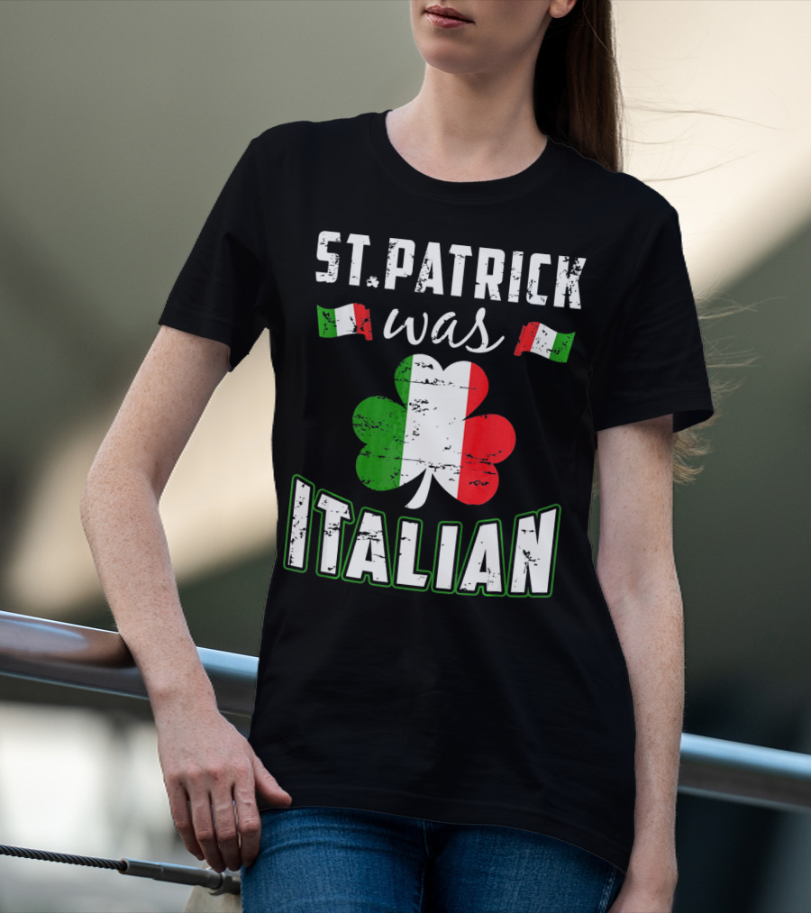 St. Patrick Was Italian Irish Flag Clove T-Shirt