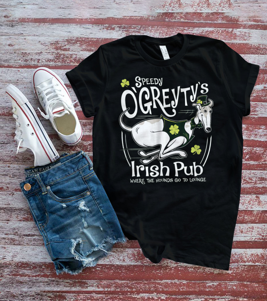 Speedy OGreyty's Irish Pub Where The Hounds Go To Lounge T-Shirt