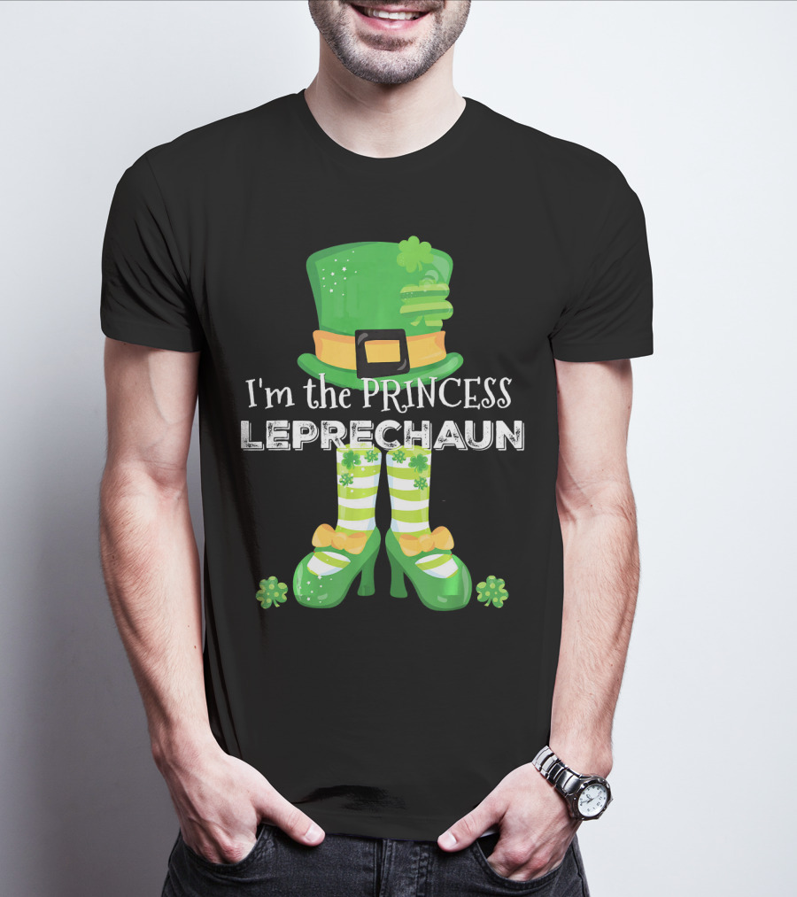 I'm The Princess Leprechaun With Cute Clovers Hat And Shoes T-Shirt