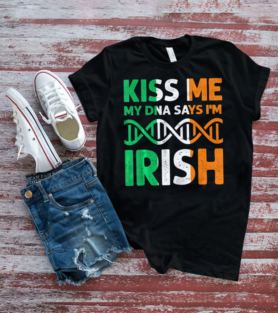Kiss Me My DNA Says I'm Irish T-Shirt