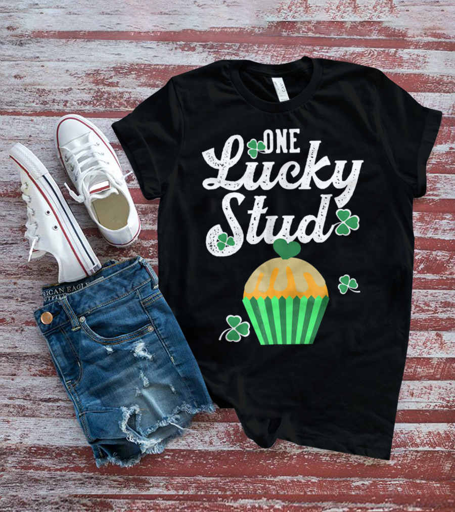 One Lucky Stud St. Patrick's Day Cupcake With Shamrocks T-Shirt