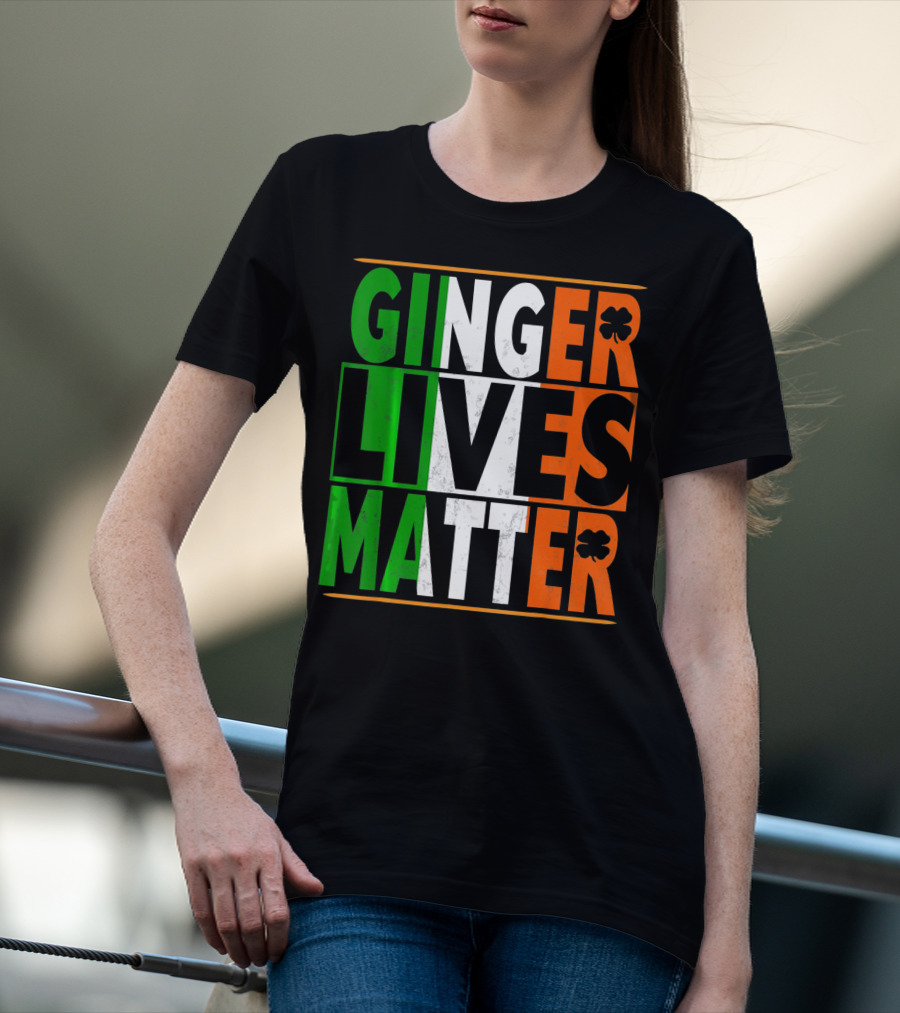 Ginger Lives Matter Funny St Patricks Irish Colors Shamrock T-Shirt