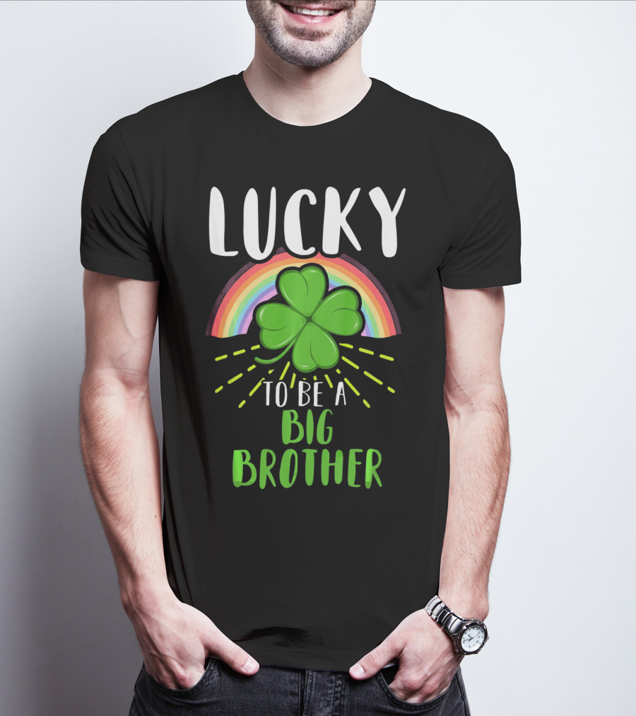 Lucky To Be A Big Brother St Patrick Day Shamrock Rainbow T-Shirt