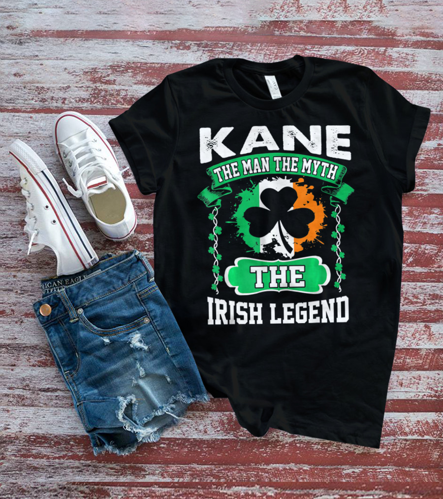 Kane The Man The Myth The Irish Legend Shamrock Irish Flag T-Shirt